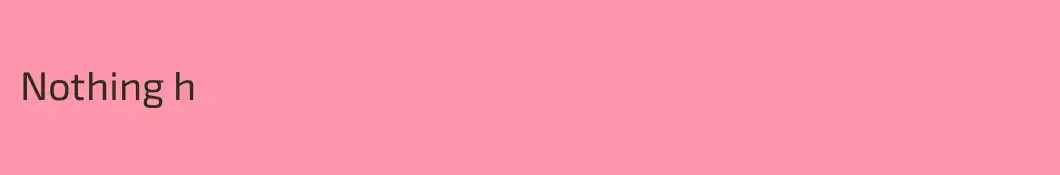 Nothing h